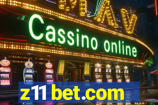 z11 bet.com